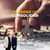 El poder de consolidar
